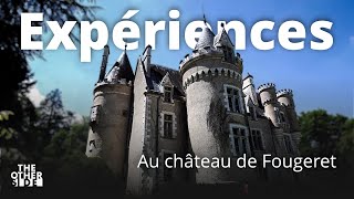 Expériences Au Château De Fougeret (Épisode 2)