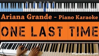 Ariana Grande - One Last Time - LOWER Key (Piano Karaoke / Sing Along)