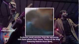 KWS Band New Album Goin&#39; Home Preview - &quot;Palace of the King&quot; featuring Rebirth Brass Band