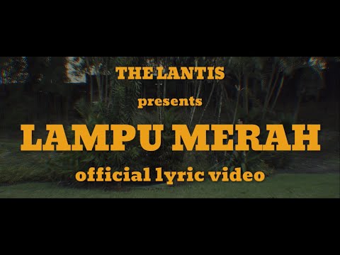 The Lantis - Lampu Merah (Official Lyric Video)