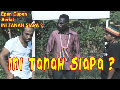 epen-cupen-edukasi-ini-tanah-siapa-episode-4-ini-tanah-siapa