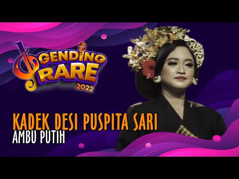 KADEK DESI PUSPITA SARI – AMBU PUTIH | GENDING RARE BALITV 2022