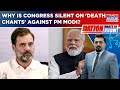 Why Is Congress Silent As Death Chants Against PM Modi Rock Its Rally Nation Wants To Know