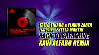 Taito Tikaro & Flavio Zarza ft Estela Martin - Back To Breathing (Xavi Alfaro Remix)