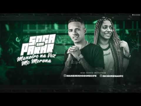 ●MANEIRO NA VOZ E MC MORENA - SOCA SEM PARAR - MÚSICA NOVA