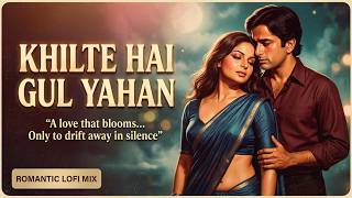 Download lagu Khilte Hain Gul Yahan | Romantic LOFI Flip | Kishore Kumar | Indie Hip-Hop Chill Mix | Sharmilee mp3
