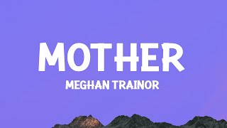 Download lagu Meghan Trainor Mother... mp3