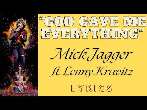 "God Gave Me Everything" by Mick Jagger ft. Lenny Kravitz | Lyrics