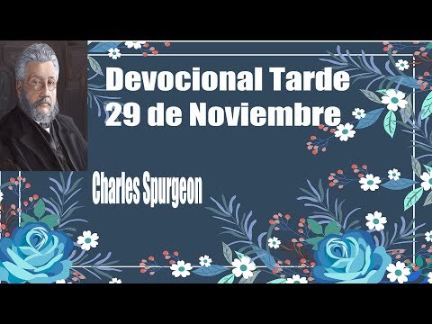 Devocional "Charles Spurgeon" Tarde 29 de Noviembre "SUBTITULADO ESPAÑOL"