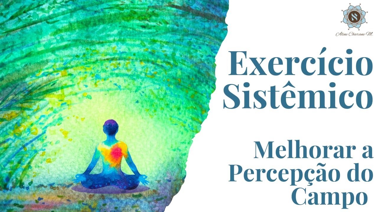Exercício diário para melhorar a percepção do campo - para quem está começando a constelar