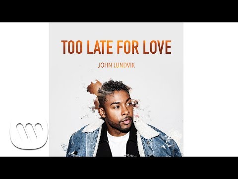 John Lundvik - Too Late For Love (Official Audio)