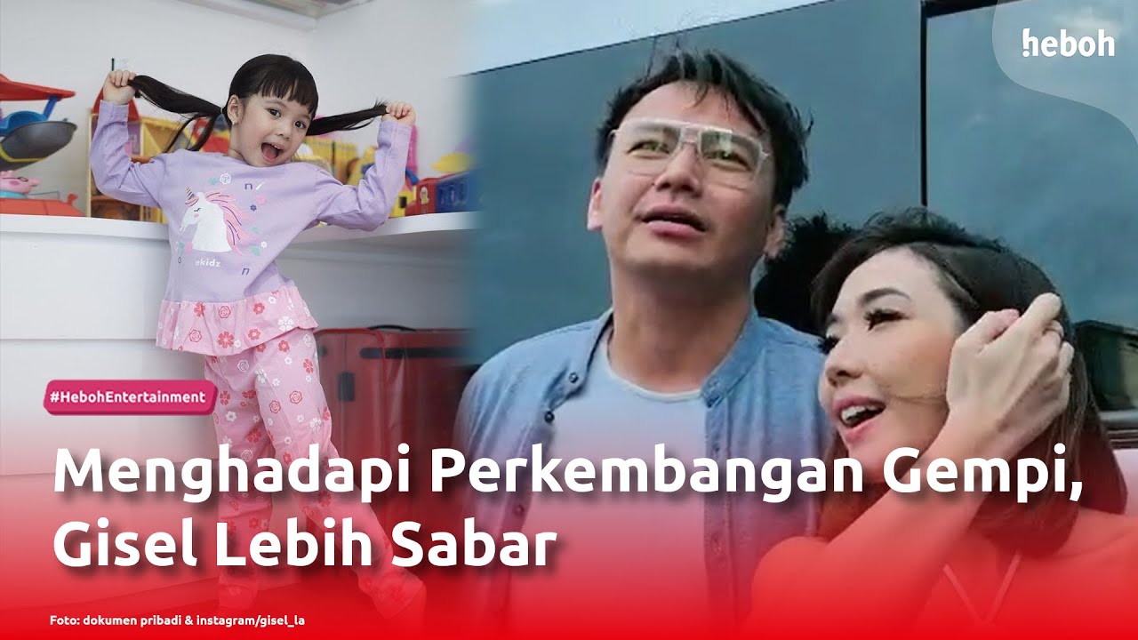Menghadapi Perkembangan Gempi, Gisel Lebih Sabar