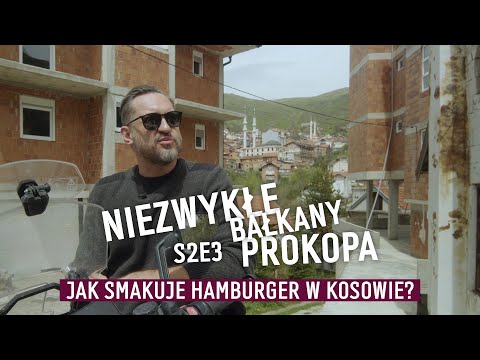 (S2 E3/7) PROKOP'S EXTRAORDINARY BALKANS "What does a hamburger taste like in Kosovo?"