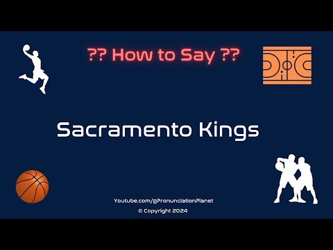 How to Pronounce Sacramento Kings - How To Pronounce NBA Teams (CORRECTLY) | Pronunciation Planet