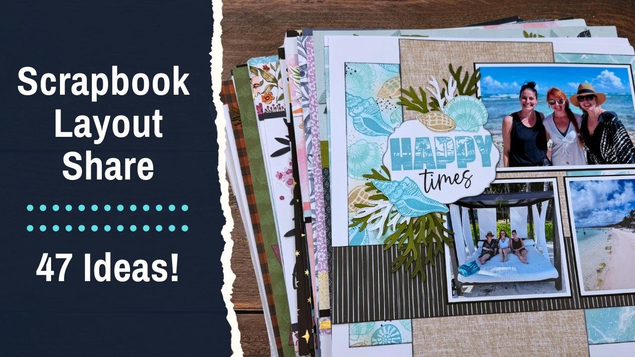 Scrapbook Layout Share Plus Tips | 47 Ideas to Inspire You!