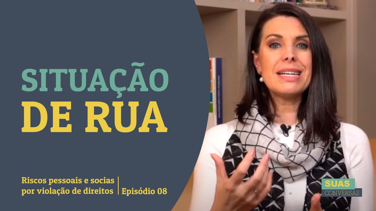 8.SITUAÇÃO de RUA l Riscos pessoais e socias por violação de direitos. Ep 08