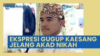Ekspresi Gugup Kaesang Jelang Akad Nikah, Tarik Nafas Panjang Menanti Erina, Iriana Lakukan Ini