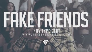 &quot;FREE&quot; NAV x Drake x Lil Uzi Vert Type Beat - &quot;Fake Friends&quot; (Prod. By Jairtheshadow) nav type beats