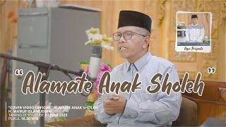 Download lagu ALAMATE ANAK SHOLEH | H. Ma'ruf Islamuddin | Cover mp3