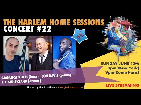 THE HARLEM HOME SESSIONS #22 - GIANLUCA RENZI invites JON DAVIS & E.J. STRICKLAND