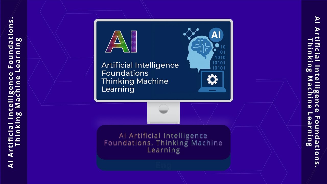 AI Artificial Intelligence Foundations. Thinking Machine Learning-English #00