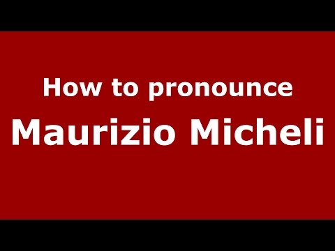 How to pronounce Maurizio Micheli (Italian/Italy)  - PronounceNames.com
