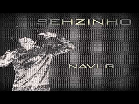 SEHZINHO - Navi G.
