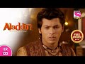 Aladdin - Naam Toh Suna Hoga | अलाद्दिन - नाम तो सुना होगा | Episode 135 | 26t