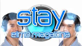 Stay LYRICS (Elmo Magalona)