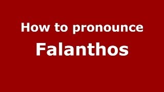 How to pronounce Falanthos