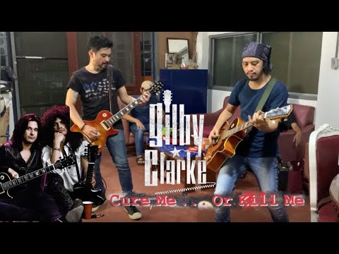 CURE ME OR KILL ME by Gilby Clarke with Slash COMPLETE SONG COVER
