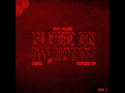 Apex Village - Blood On My Hands feat. Laime & PsychoYP