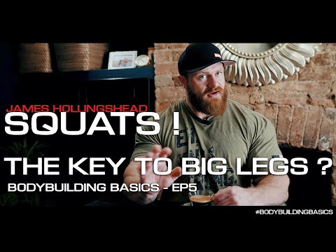 BODYBUILDING BASICS EP5 - SQUATS! THE KEY TO BIG LEGS? -  JAMES HOLLINGSHEAD