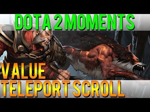 Dota 2 Moments - Value Teleport Scroll