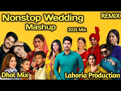 Punjabi Wedding Mashup Dj Lakhan by Ft Lahoria Production New Punjabi Song 2025 Mashups