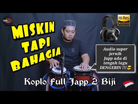 JAPP NYA ADA DI TENGAH ! MISKIN TAPI BAHAGIA - KOPLO AGAIN ( SUPER CLEAN AUDIO )