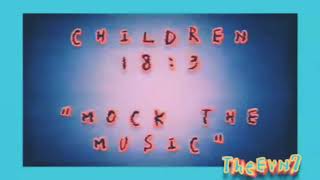 Children 18:3 - Mock The Music