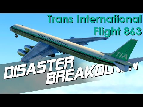 Catastrophic Loss of Control (Trans International Airlines Flight 863) - DISASTER BREAKDOWN