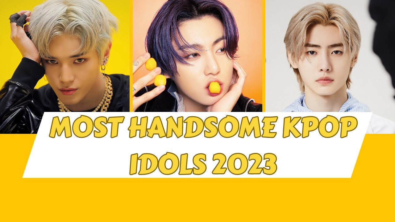 [Top 25] Most Handsome Kpop Idols 2023
