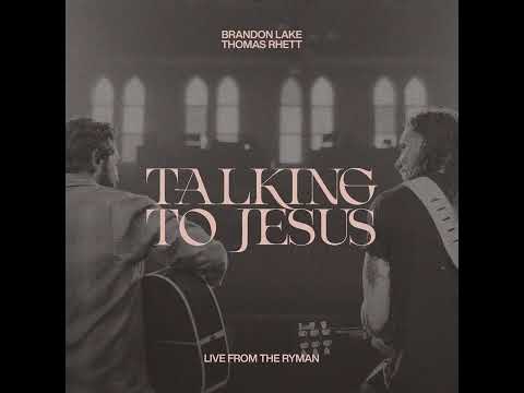 Talking to Jesus [Radio Edit] - Brandon Lake, Thomas Rhett