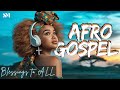 1 HOUR of UPLIFTING Afro Gospel Music