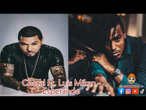 Chacal Ft. Luis Mikan - Esperando ( Video Oficial )....!