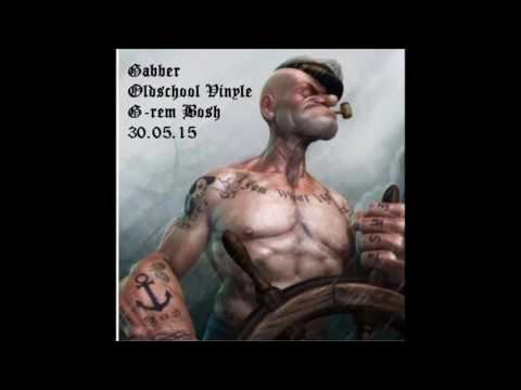Mix Gabber   Old School Vinyl - 30/05/15 - G-rem Bosh