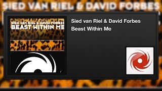 Sied van Riel & David Forbes - Beast Within Me