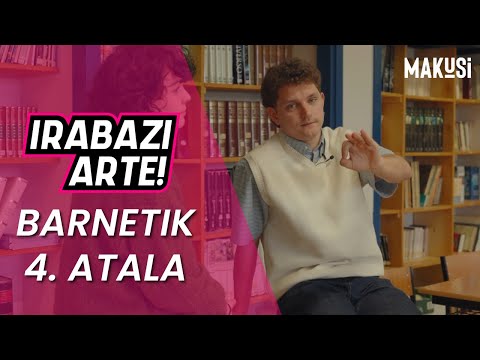 "IRABAZI ARTE" BARNETIK: 4.ATALA: ALDAKETA BERRIEI EGOKITZEN - MAKUSI
