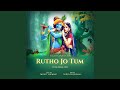 Rutho Jo Tum Tum Prem Ho