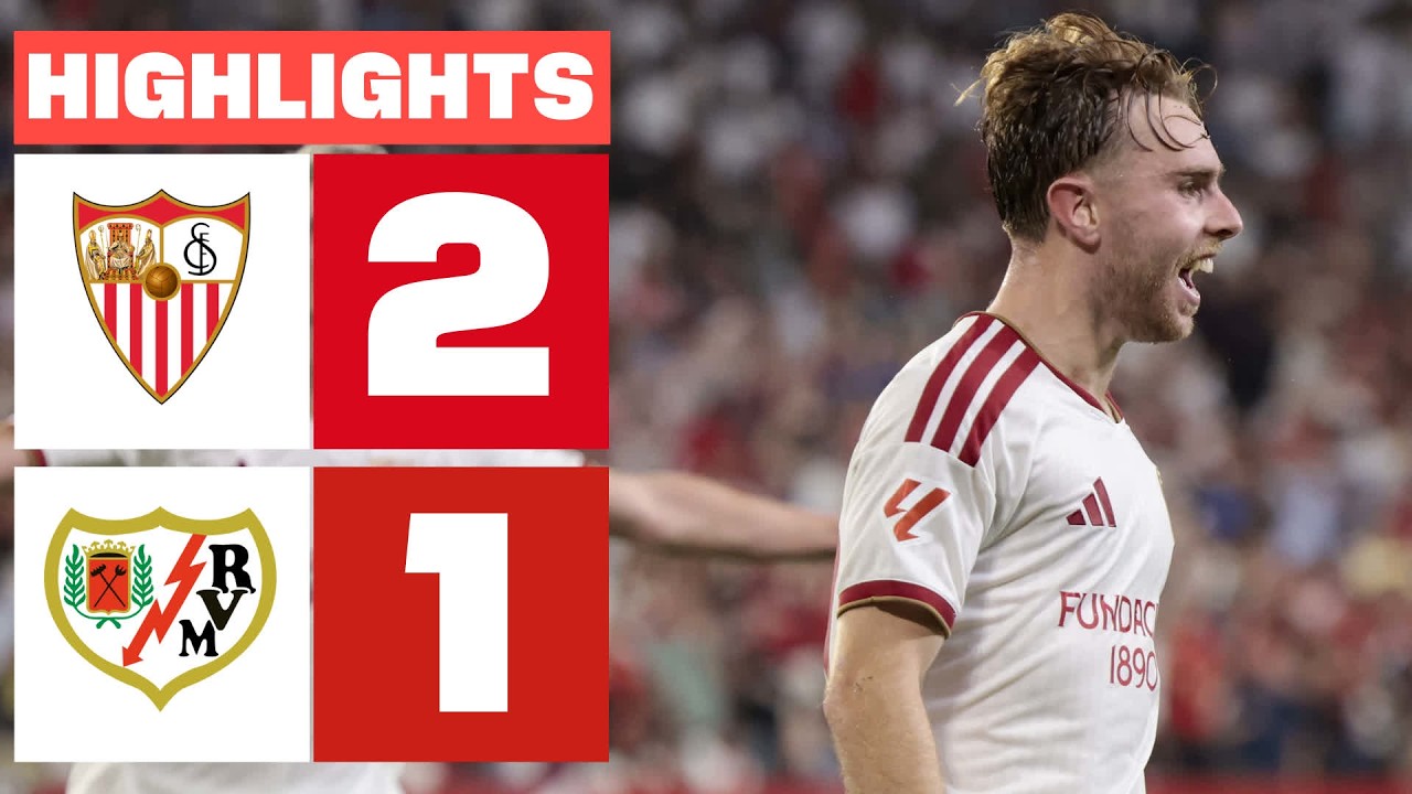 SEVILLA FC 2 - 1 RAYO VALLECANO | HIGHLIGHTS LALIGA EA SPORTS