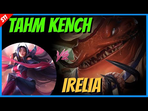 TAHM KENCH TOP vs IRELIA - You're Going To Need More Blades! - Season 11 League of Legends
