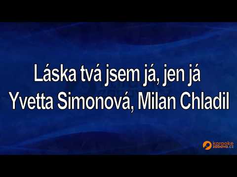 FullHD karaoke Láska tvá jsem já, jen já - Yvetta Simonová, Milan Chladil - ukázka