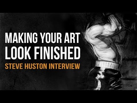 Making Your Art Look Finished ft. Steve Huston